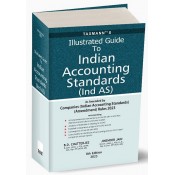 Taxmann's Illustrated Guide to Indian Accounting Standards [Ind AS] by B. D. Chatterjee, Jinender Jain [HB Edn. 2023]